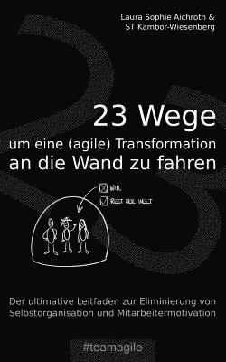 bokomslag 23 Wege um eine (agile) Transformation an die Wand zu fahren