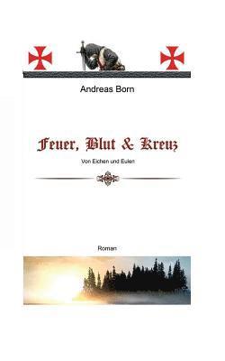 Feuer, Blut & Kreuz 1