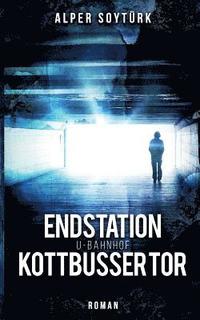bokomslag Endstation U-Bahnhof Kottbusser Tor