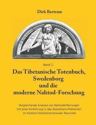 Das Tibetanische Totenbuch, Swedenborg und die moderne Nahtod-Forschung 1