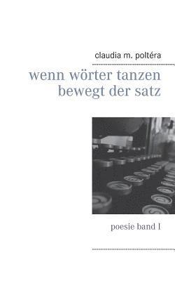 bokomslag Wenn Wörter tanzen bewegt der Satz