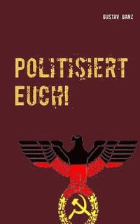 bokomslag Politisiert Euch!