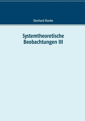 Systemtheoretische Beobachtungen III