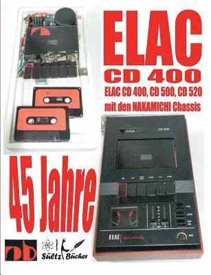 bokomslag 45 Jahre ELAC CD 400 Compact Cassetten Recorder mit den NAKAMICHI Chassis