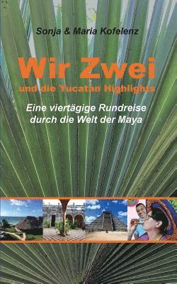 bokomslag Wir Zwei und die Yucatn Highlights