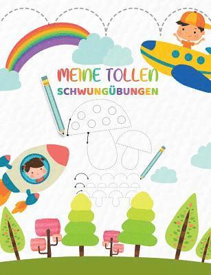 Meine tollen Schwungbungen - Kinderbuch als Vorbereitung fr das Schreiben Lernen in der Vorschule 1