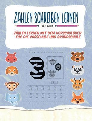 Zahlen schreiben lernen - Zhlen lernen mit dem Vorschulbuch fr die Vorschule und Grundschule 1