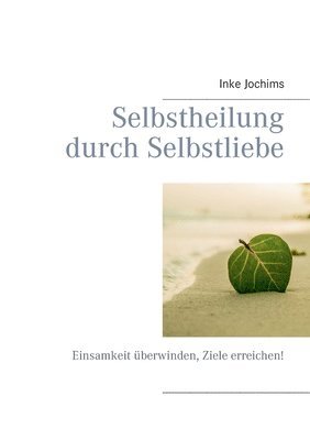 Selbstheilung durch Selbstliebe 1