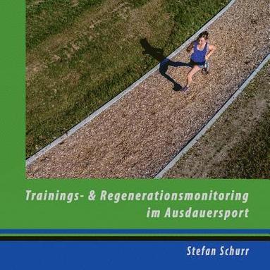 bokomslag Trainings- und Regenerationsmonitoring im Ausdauersport