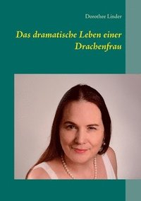bokomslag dramatische Leben einer Drachenfrau