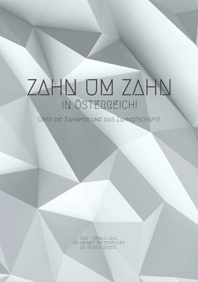 Ddr Jahl Gerald, Ulrich, Gernot, Guserl Ulrich, Jahl Gerald, DDr., Guserl Ulrich, Dr., DDr. Gerald - Zahn um Zahn in Österreich, Häftad