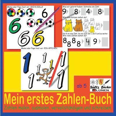 Mein erstes Zahlen-Buch - Zahlen malen, ausmalen, vervollständigen und schreiben