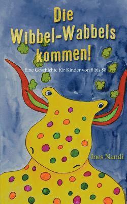 Ines Nandi - Wibbel-Wabbels kommen!, Häftad