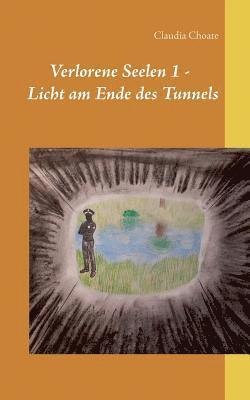 bokomslag Verlorene Seelen 1 - Licht am Ende des Tunnels