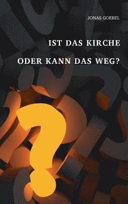 Ist das Kirche oder kann das weg? 1