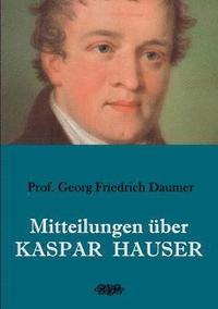 bokomslag Mitteilungen über Kaspar Hauser