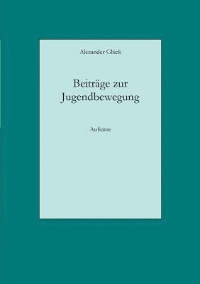 Alexander Glück - Beiträge zur Jugendbewegung, Häftad