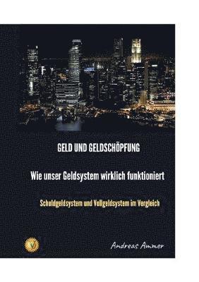 Geld und Geldschöpfung Wie unser Geldsystem wirklich funktioniert 1