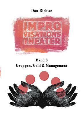 bokomslag Improvisationstheater. Gruppen, Geld und Management