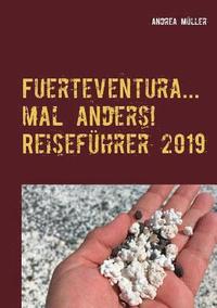 bokomslag Fuerteventura... mal anders! Reiseführer 2019