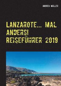 bokomslag Lanzarote... mal anders! Reisefhrer 2019