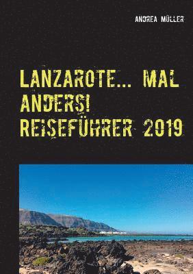 Andrea Müller - Lanzarote... mal anders! Reiseführer 2019, Häftad