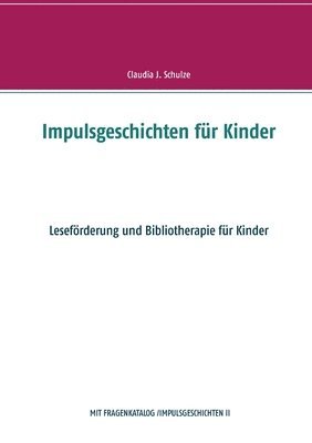 Claudia J Schulze, Claudia J. Schulze - Impulsgeschichten für Kinder, Häftad