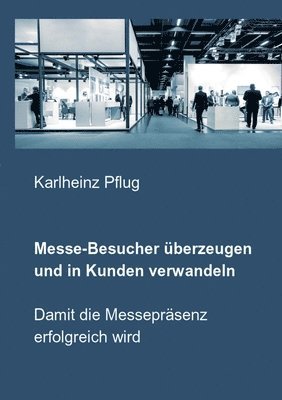 Messe-Besucher berzeugen und in Kunden verwandeln 1