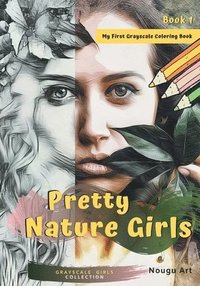 bokomslag Pretty Nature Girls Grayscale Coloring Book 1