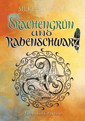 Silke Schäfer - Drachengrün und Rabenschwarz, Häftad