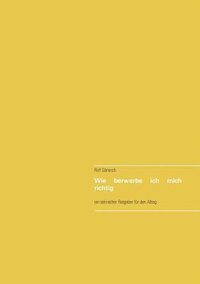 Wie berwerbe ich mich richtig