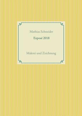 Mathias Schneider - Exposé 2018, Häftad