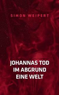 bokomslag Johannas Tod - Im Abgrund - Eine Welt
