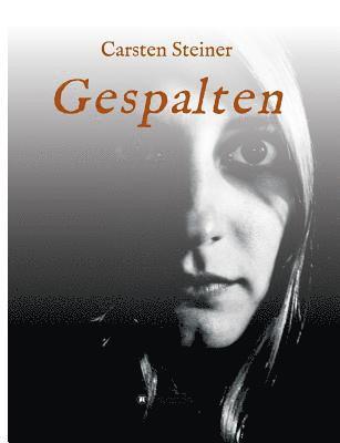 Carsten Steiner - Gespalten, Häftad