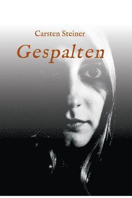 Carsten Steiner - Gespalten, Inbunden