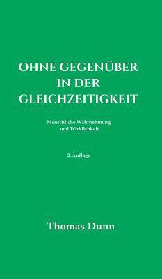 bokomslag Ohne Gegenüber in der Gleichzeitigkeit: Menschliche Wahrnehmung und Wirklichkeit