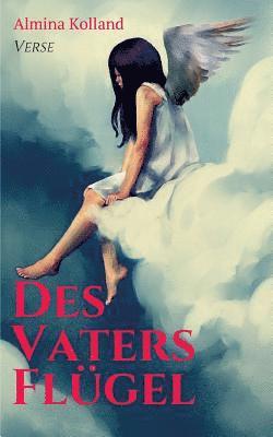 Almina Kolland - Des Vaters Flügel, Häftad