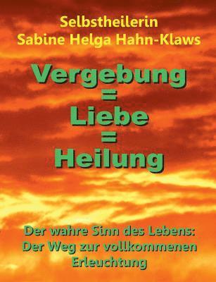 bokomslag Vergebung = Liebe = Heilung