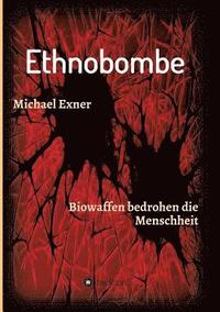 bokomslag Ethnobombe: Biowaffen bedrohen die Menschheit