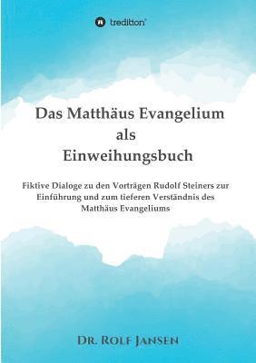 bokomslag Das Matthäus Evangelium als Einweihungsbuch