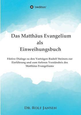 Rolf Jansen - Das Matthäus Evangelium als Einweihungsbuch, Häftad
