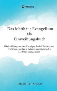 bokomslag Das Matthäus Evangelium als Einweihungsbuch