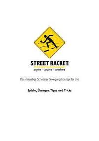 bokomslag Street Racket: Spiele, Übungen, Tipps und Tricks
