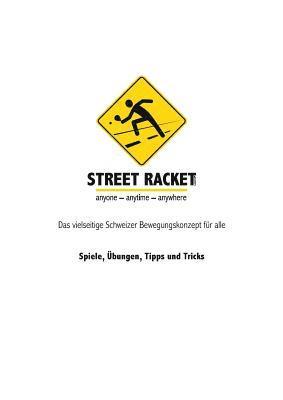 bokomslag Street Racket: Spiele, Übungen, Tipps und Tricks