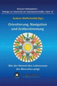 bokomslag Orientierung, Navigation und Zeitbestimmung - Wie der Himmel den Lebensraum des Menschen prägt