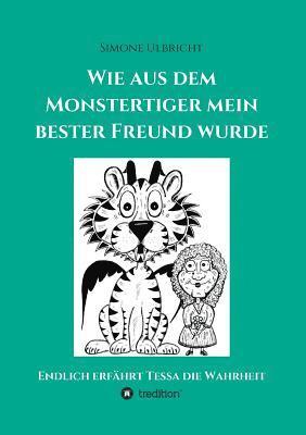 Wie aus dem Monstertiger mein bester Freund wurde