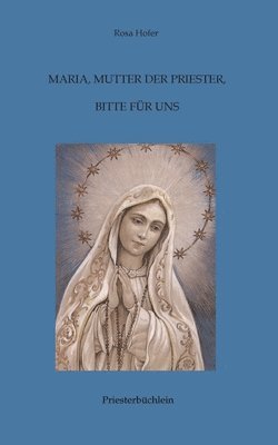 bokomslag Maria, Mutter der Priester, bitte für uns