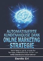 bokomslag Automatisierte Kundenakquise Dank Online Marketing Strategie