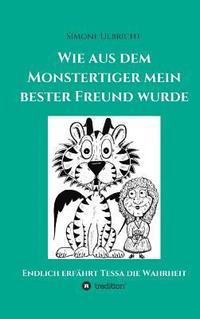 bokomslag Wie aus dem Monstertiger mein bester Freund wurde