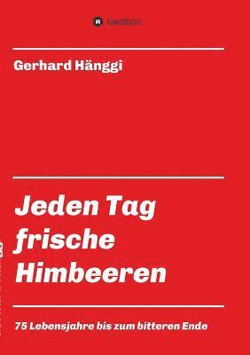 Jeden Tag - frische Himbeeren